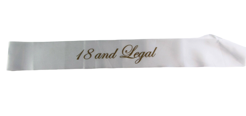 18th Birthday Sash - 18 And Legal -  White/Black Edwardian Font
